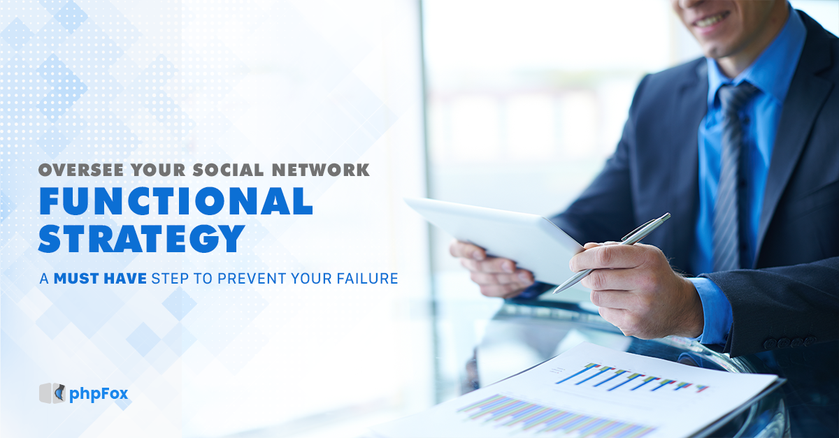 Overseeing ‘Functional’ Strategy For Your Social Network