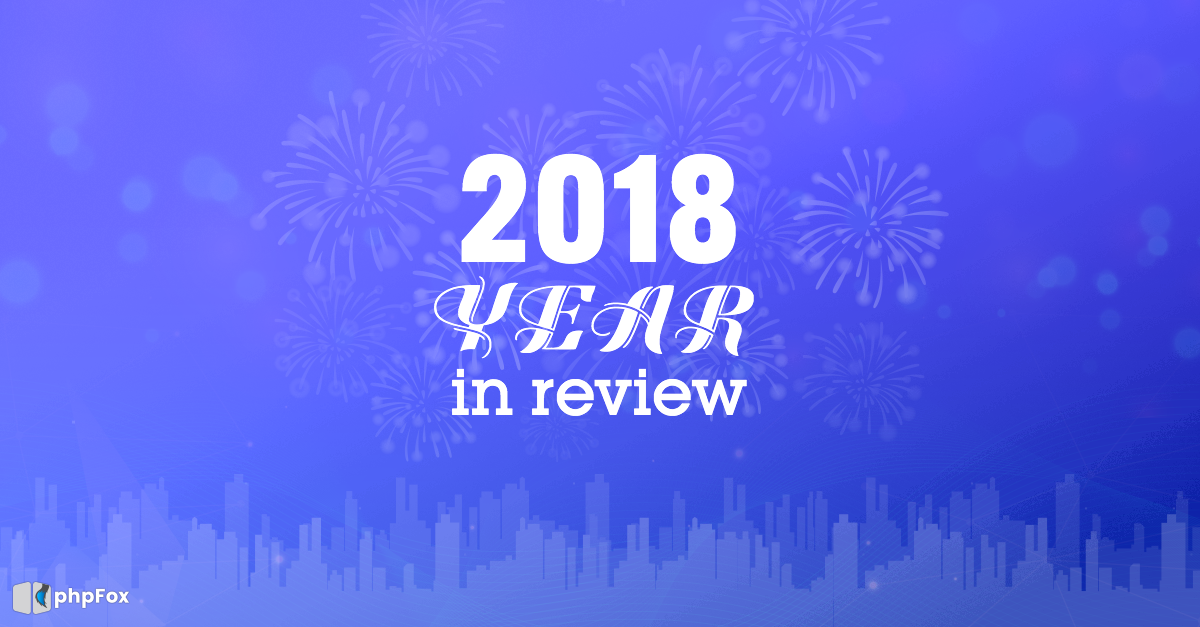 phpFox 2018 Year In Review