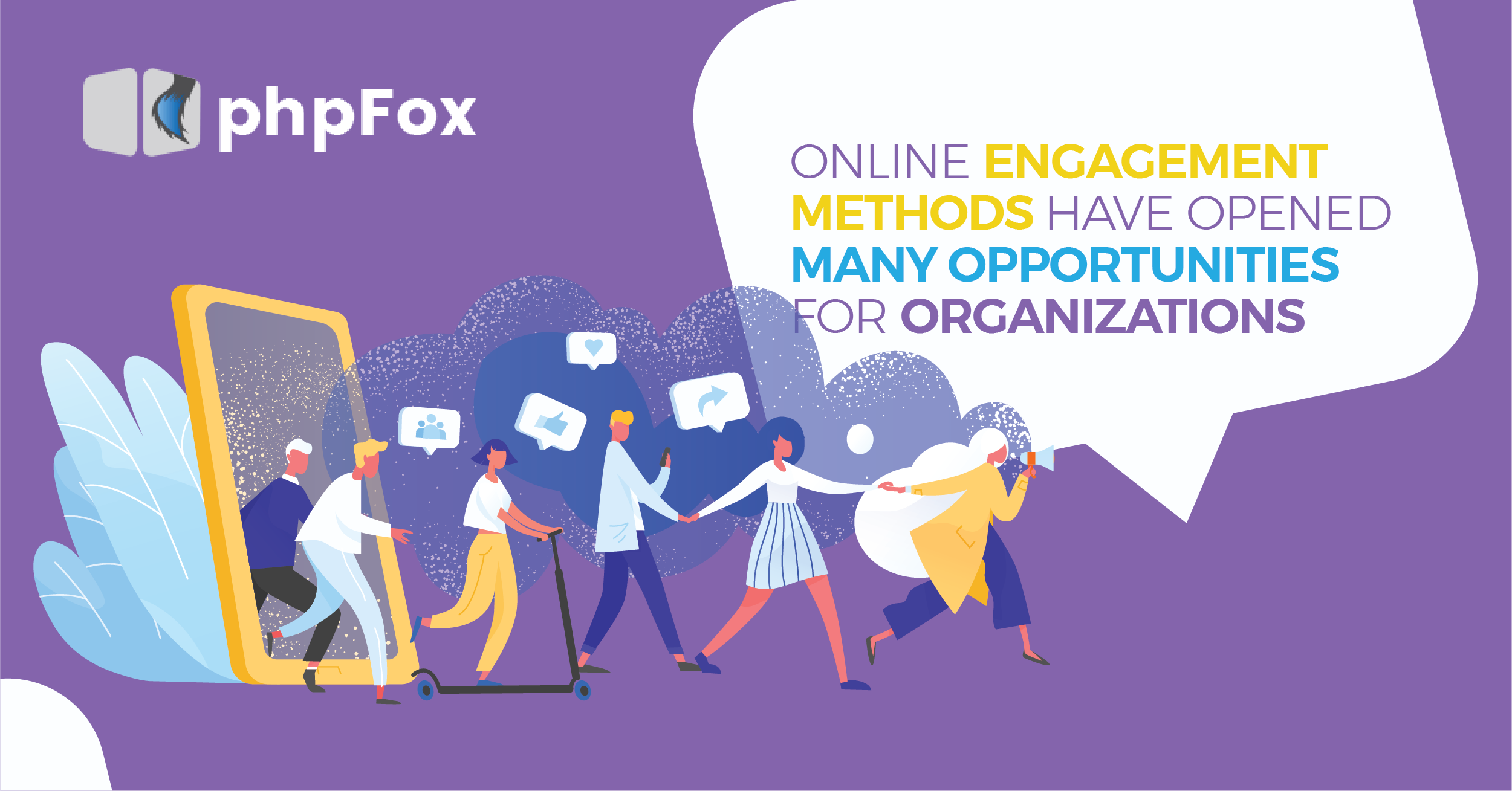 Online engagement methods have opened many opportunities for organizations