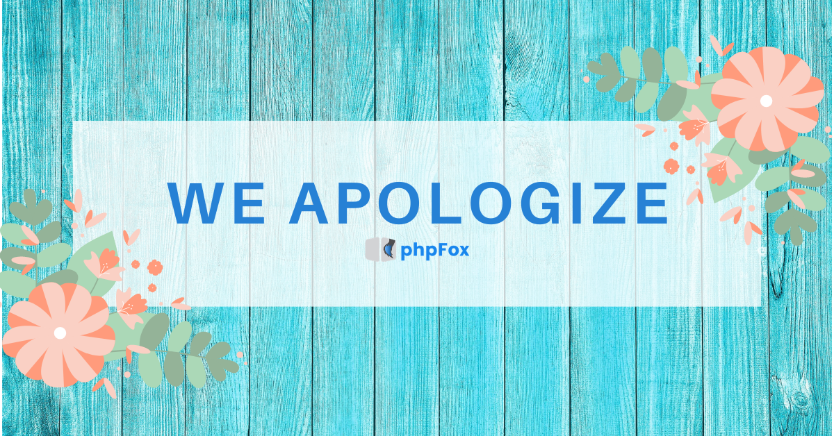 We Would Like To Apologize For The Inconvenience Caused