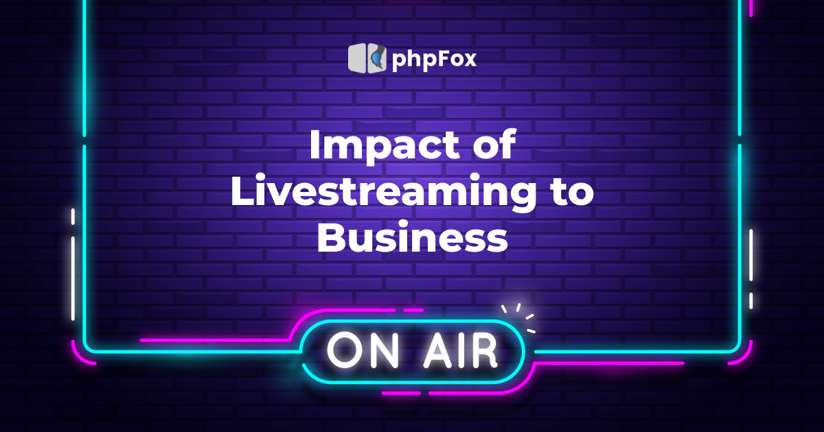 Impact of Live streaming to Business