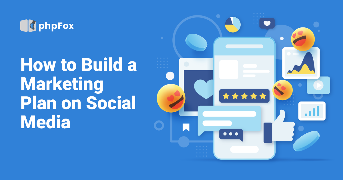 How to Build a Marketing Plan on Social Media | Feature | phpFox-marketing plan