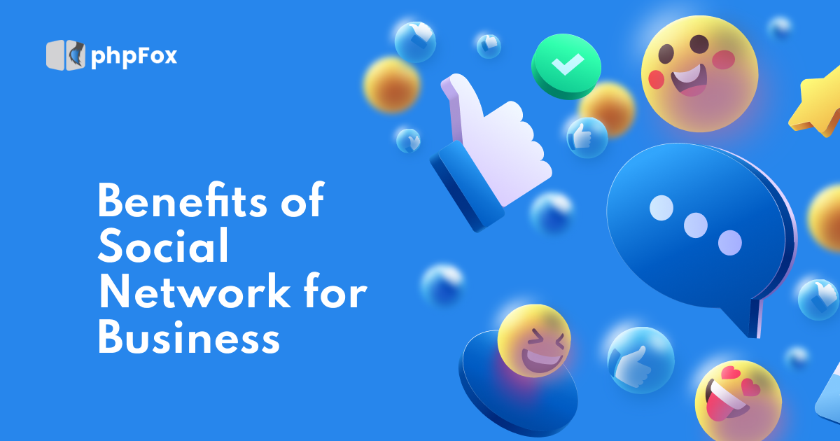 Benefits of Social Network for Business | Feature | phpFox-socialbiz