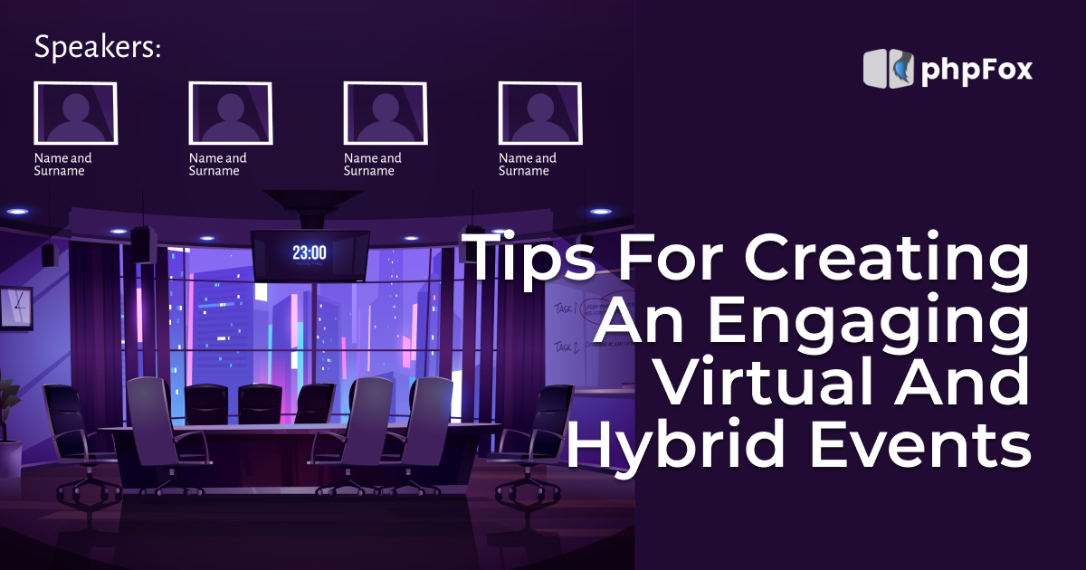 Tips For Creating an Engaging Virtual and Hybrid Events