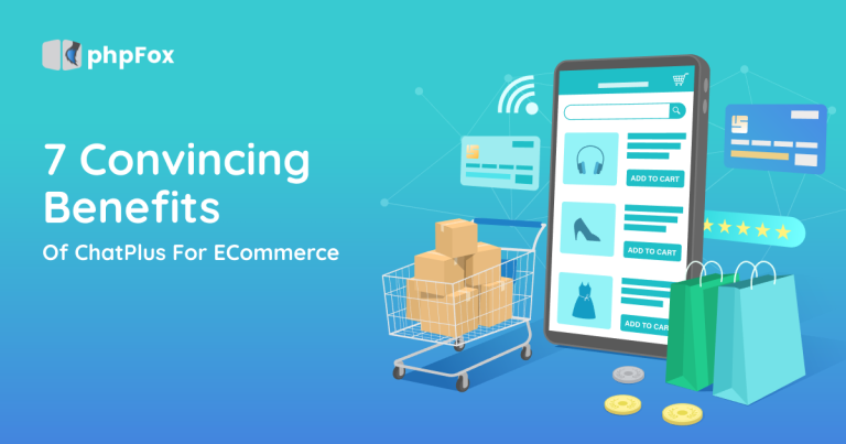 7 Convincing Benefits of ChatPlus for eCommerce