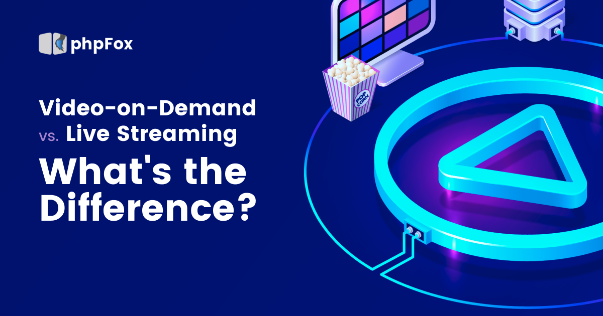 Video-on-Demand vs. Live Streaming: What’s the Difference?