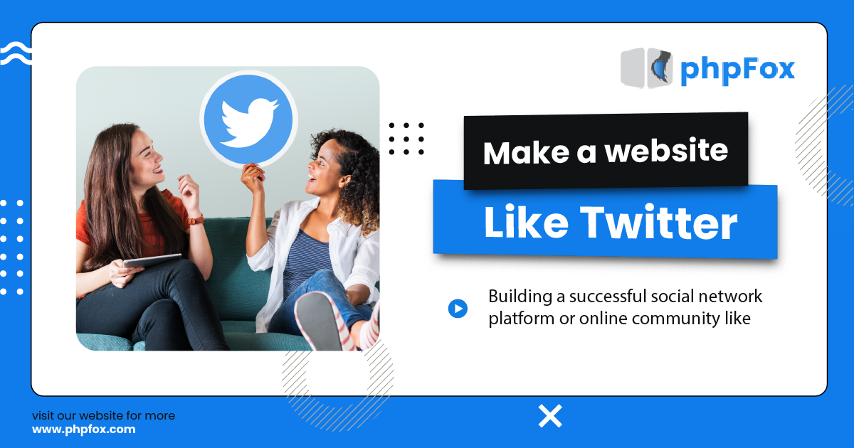 How to make a website like twitter: A Comprehensive Guide for Success