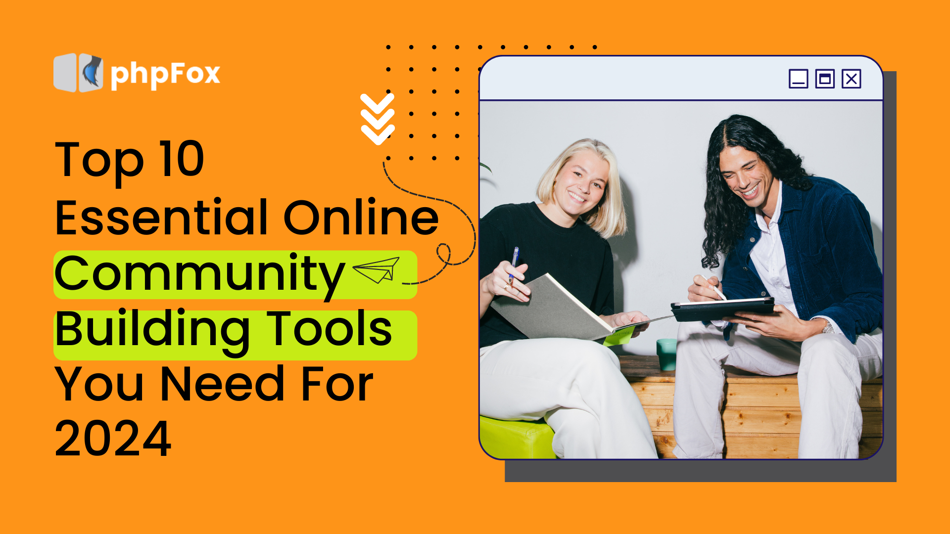 Top 10 Essential Features and Tools for Building Online Communities in 2024