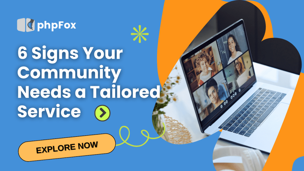 the image describes 6 signs that your community needs a customized service 