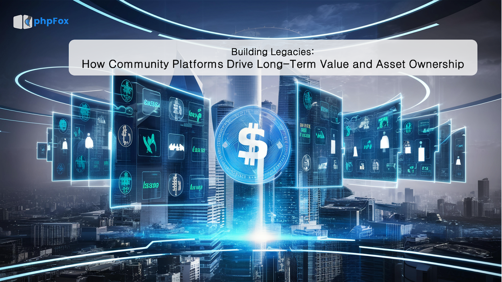 Building Legacies: How Community Platforms Drive Long-Term Value and Asset Ownership