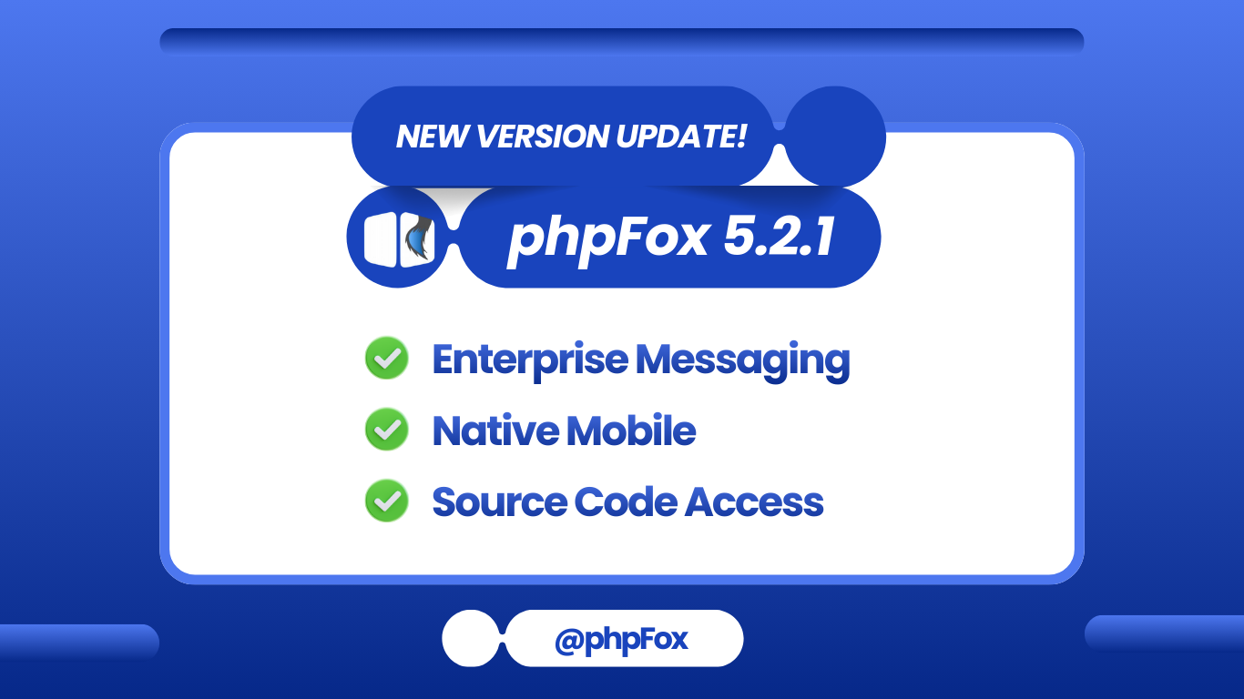 phpFox 5.2.1 Update: Native Mobile & Enterprise Messaging Infrastructure