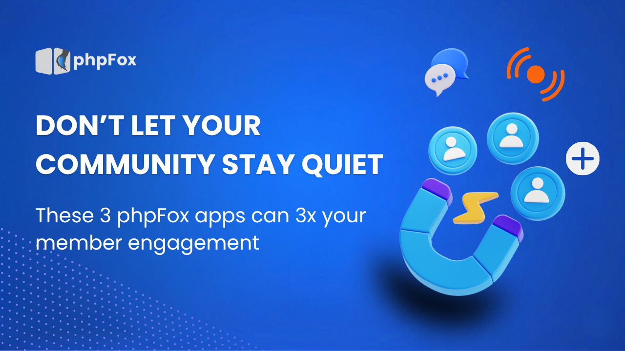 these 3 phpFox app can 3x user engagement