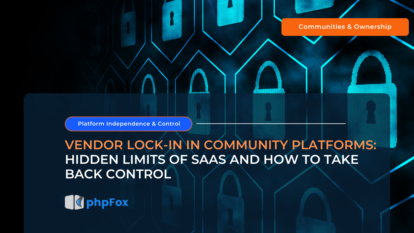 Vendor Lock in in Community Platforms Hidden Limits of SaaS and How to Take Back Control