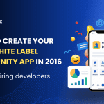 How to Create Your Own White Label Community App in 2016 1