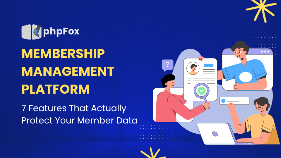 7 Features That Actually Protect Your Member Data